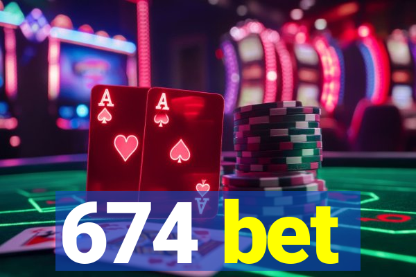 674 bet