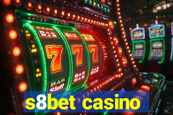 s8bet casino