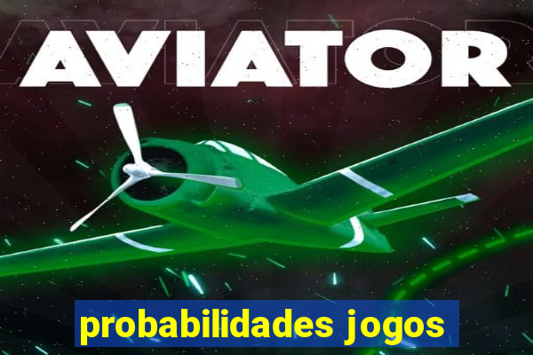 probabilidades jogos