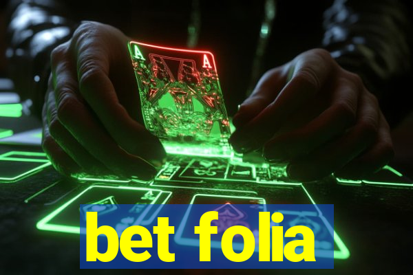 bet folia