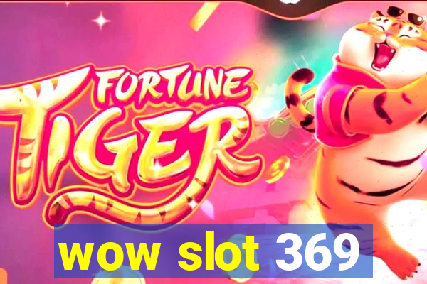 wow slot 369