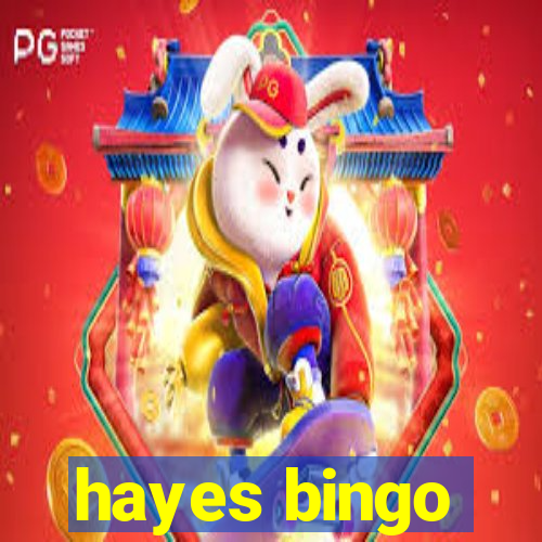 hayes bingo