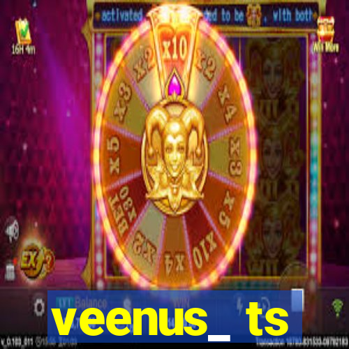 veenus_ ts