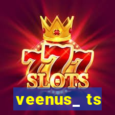 veenus_ ts