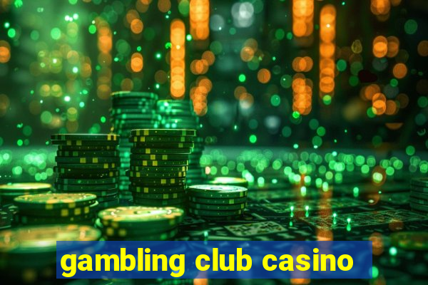 gambling club casino