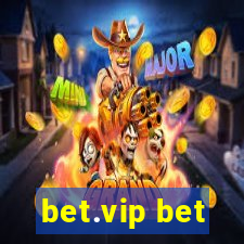 bet.vip bet