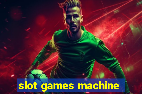 slot games machine