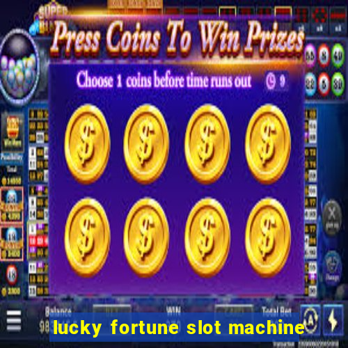 lucky fortune slot machine