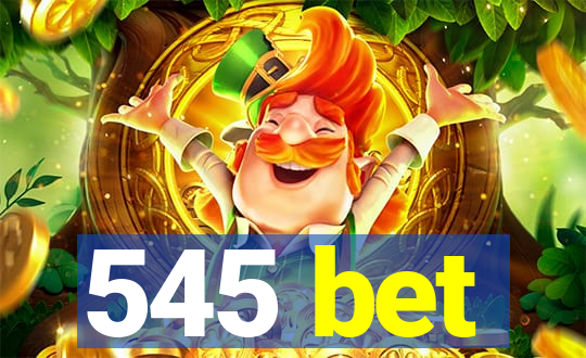 545 bet