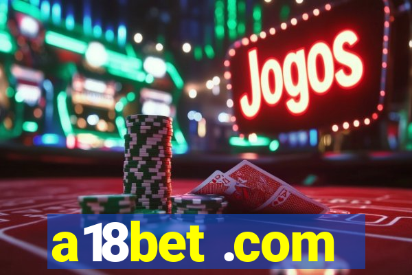 a18bet .com