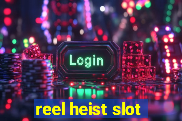 reel heist slot