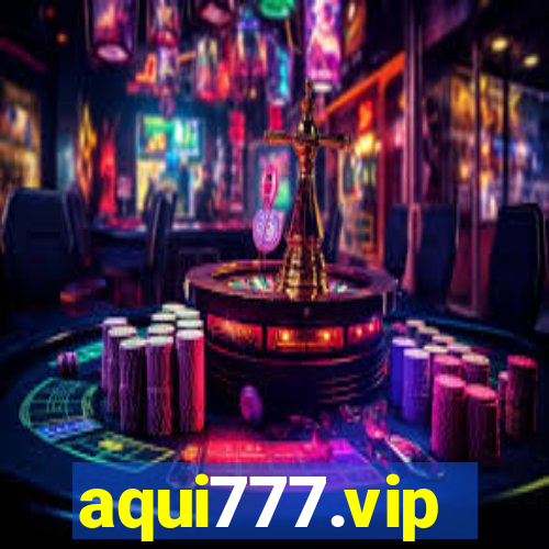 aqui777.vip