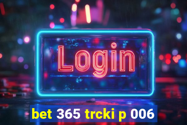 bet 365 trcki p 006