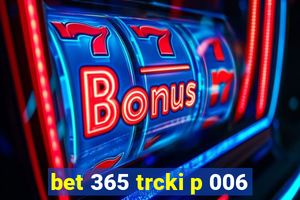 bet 365 trcki p 006