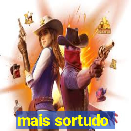 mais sortudo