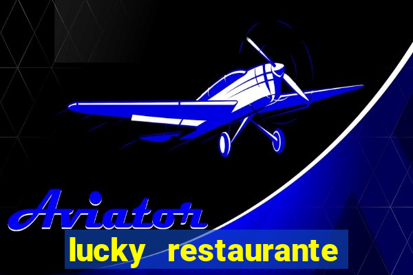 lucky restaurante acesso antecipado