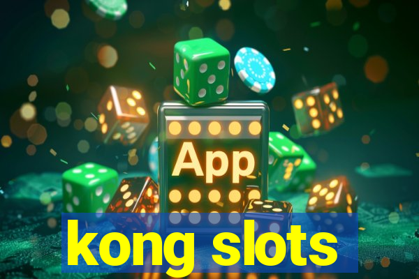 kong slots