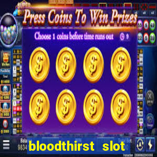 bloodthirst slot free play