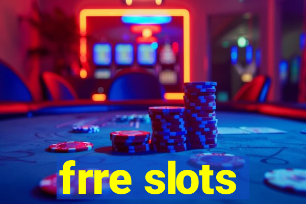 frre slots