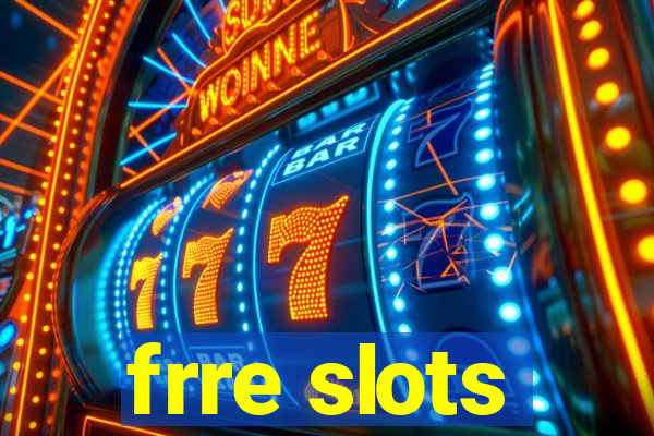 frre slots