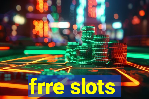 frre slots