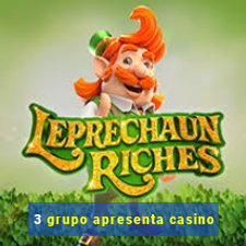 3 grupo apresenta casino