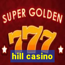 hill casino