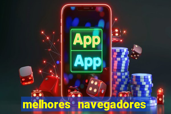 melhores navegadores para jogos