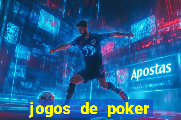 jogos de poker online dinheiro real