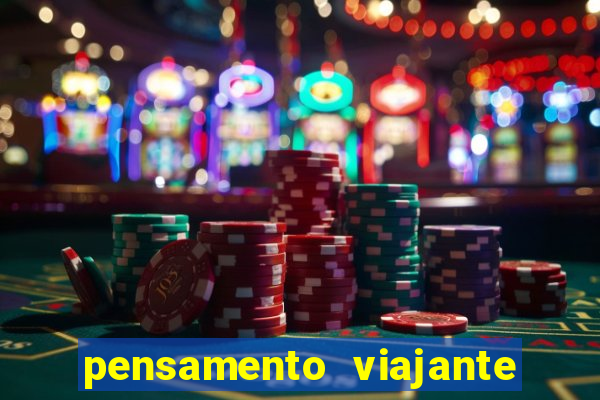 pensamento viajante para whatsapp baixar