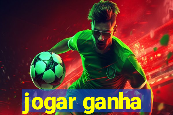 jogar ganha