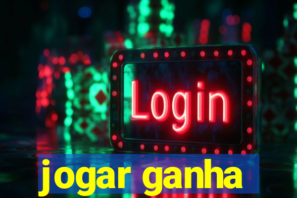 jogar ganha