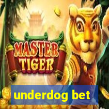 underdog bet