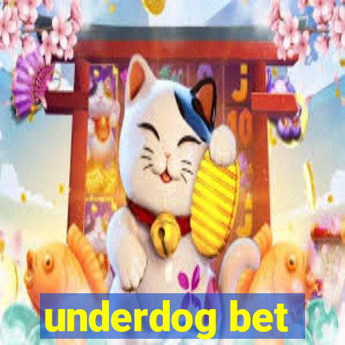 underdog bet