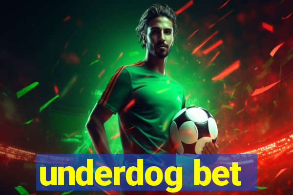 underdog bet