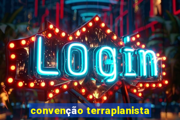 convenção terraplanista