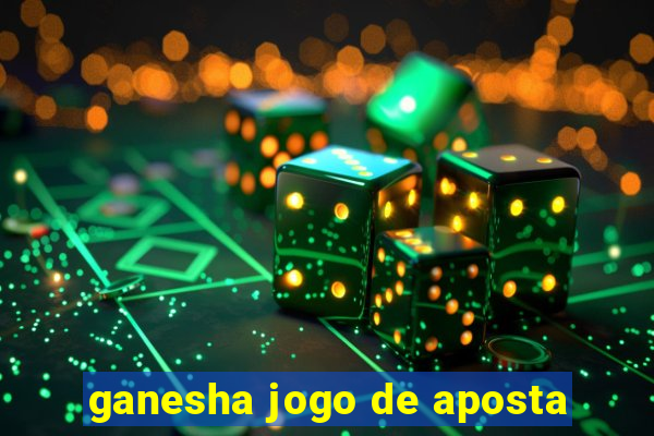 ganesha jogo de aposta