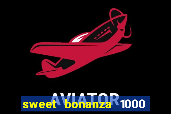 sweet bonanza 1000 demo slot