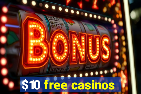 $10 free casinos