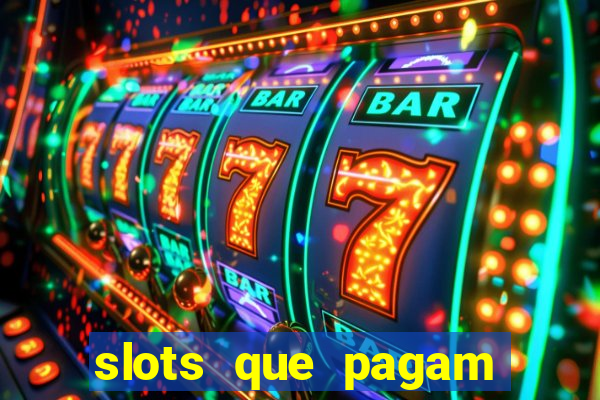 slots que pagam dinheiro de verdade