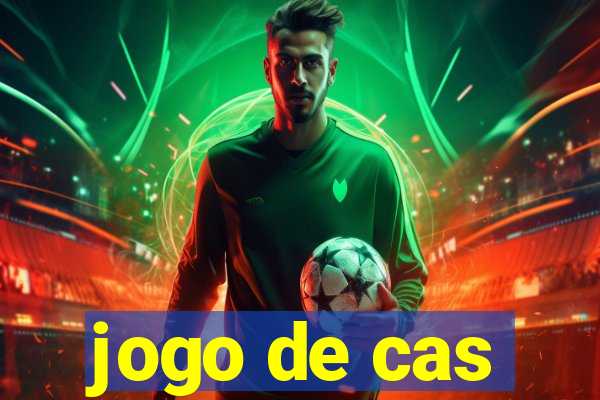 jogo de cas