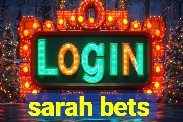 sarah bets