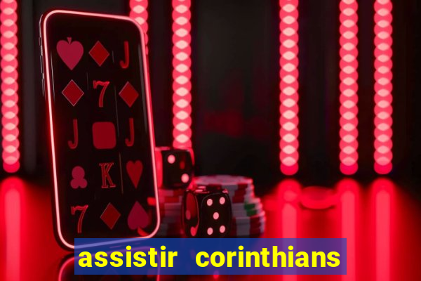 assistir corinthians multi canais