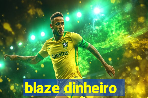 blaze dinheiro