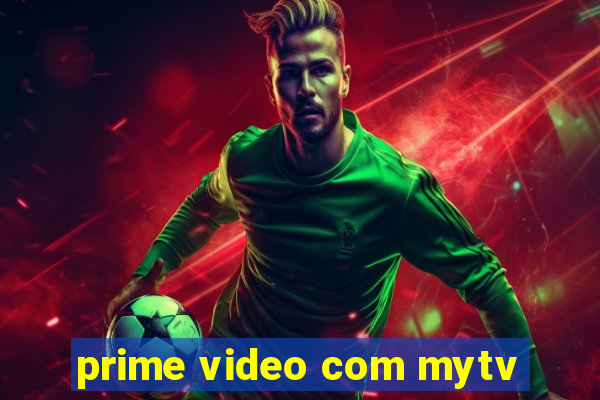 prime video com mytv