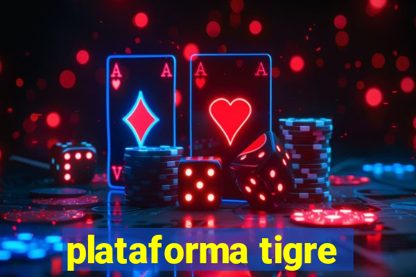 plataforma tigre