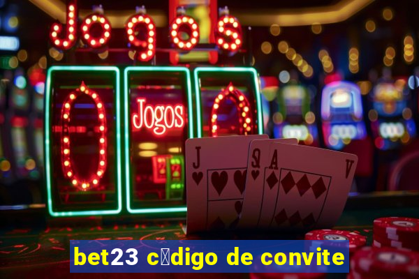 bet23 c贸digo de convite