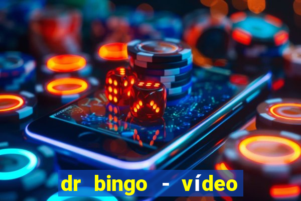 dr bingo - vídeo bingo grátis