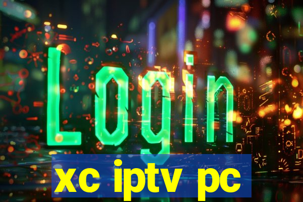 xc iptv pc