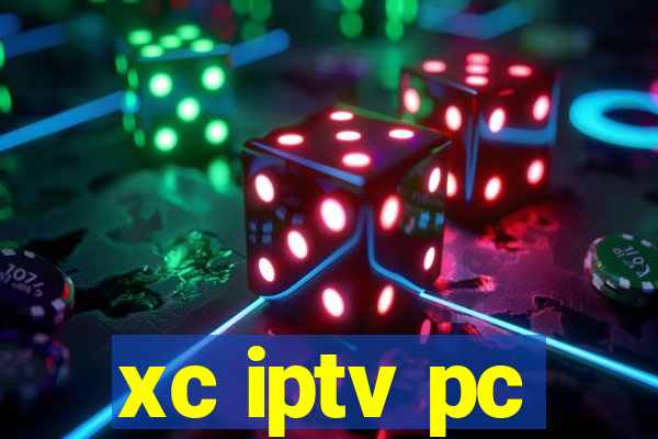 xc iptv pc